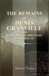 The Remains of Denis Granville, D.D. Dean and Archdeacon of Durham. Being a further selection from his correspondence, diaries, and other papers