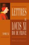 Lettres de Louis XI, roi de France. Tome 11. Préface, itinéraire, et tables