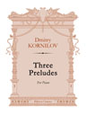 Three Preludes. For Piano