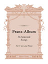 Franz-Album. 36 Selected Songs. For Voice and Piano