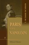 Paris sous Napoléon. Tome 2. Administration grands travaux