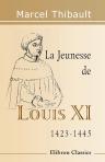 La Jeunesse de Louis XI, 1423-1445