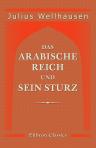 Das arabische Reich und sein Sturz