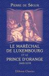 Le maréchal de Luxembourg et le prince d'Orange. 1668-1678