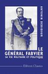 Le Général Fabvier. Sa vie militaire et politique
