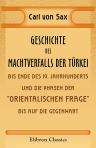 Geschichte des Machtverfalls der Türkei bis Ende des 19. Jahrhunderts und die Phasen der "orientalischen Frage" bis auf die Gegenwart
