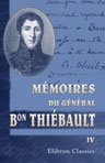 Mémoires du général Bon Thiébault. Pub. sous les auspices de sa fille Mlle Claire Thiébault, d'après le manuscrit original, par Fernand Calmettes. Tome 4. 1806-1813