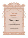 Overture to Opera "La figlia del Reggimento". Transcription for Piano