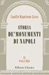 Storia de'Monumenti di Napoli. E degli architetti che li edificavano dallo stabilimento della monarchia, sino ai nostri giorni. Volume 2