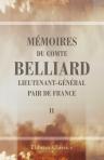 Mémoires du comte Belliard, lieutenant-général, pair de France. Écrits par lui-meme, recueillis et mis en order par J. Vinet. Tome 2