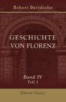 Geschichte von Florenz. Band IV. Die Frühzeit der florentiner Kultur. Teil 1. Innere Antriebe, äussere Einwirkungen und politische Kultur