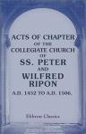 Acts of Chapter of the Collegiate Church of SS. Peter and Wilfred, Ripon, A.D. 1452 to A.D. 1506