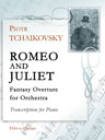 Romeo and Juliet. Fantasy Overture for Orchestra. Transcription for Piano