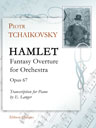 Hamlet. Fantasy Overture for Orchestra, op. 67. Transcription for Piano by E. Langer