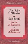Une Suite à l'Histoire de Port-Royal, d'après des documents inédits. Jeanne de Boisgnorel et Christophe de Beaumont (1750-1782). Ouvrage orné de portraits inédits