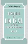 Histoire de Louis XI., son siècle, ses exploits comme Dauphin. Tome 2