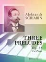 Three Preludes, op. 35. For Piano