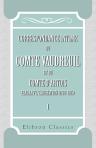 Correspondance intime du comte Vaudreuil et du comte d'Artois pendant l'émigration (1789-1815). Publiée avec introduction, notes et appendices par M. Léonce Pingaud. Tome 1