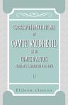 Correspondance intime du comte Vaudreuil et du comte d'Artois pendant l'émigration (1789-1815). Publiée avec introduction, notes et appendices par M. Léonce Pingaud. Tome 2