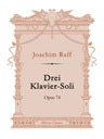 Drei Klavier-Soli, op. 74