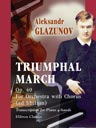 Triumphal March, op. 40. For Orchestra with Chorus (ad libitum). Transcription for Piano 4-hands