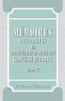 Mémoires historiques de Jeanne Gomart de Vaubernier, Comtesse Dubarry. Tome 4