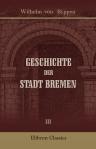 Geschichte der Stadt Bremen. Band 3