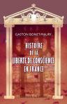Histoire de la liberté de conscience en France. Depuis l'Édit de Nantes jusqu'à juillet l870