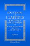 Souvenirs de J. Laffitte, racontés par lui-même et puisés aux sources les plus authentiques. Tome 1