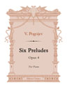 Six Preludes, op. 4. For Piano