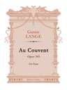 Au Couvent, op. 345. For Piano