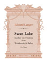 Swan Lake. Medley on Themes from Tchaikovsky's Ballet. For Piano