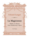 La Magicienne. Medley on Themes from Tchaikovsky's Opera. For Piano