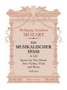Ein musikalischer Spass, K 522. Sextet for Two Horns, Two Violins, Viola and Basso. Full Score