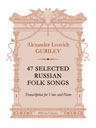 47 Selected Russian Folk Songs. Transcription for Voice and Piano