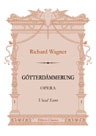 Götterdämmerung. Opera. Vocal score. Text in German