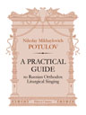 A Practical Guide to Russian Orthodox Liturgical Singing