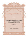 Die Geschöpfe des Prometheus. Ballet. Piano Transcription
