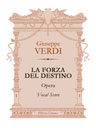 La Forza del Destino. Dramma lirico in quattro atti. Opera. Vocal Score. Text in Italian