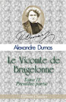 Le Vicomte de Bragelonne. Tome IV. Première partie
