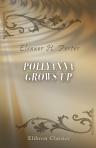 Pollyanna Grows Up. The Second Glad Book