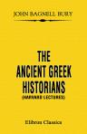 The Ancient Greek Historians. (Harvard Lectures)