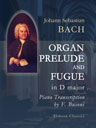 Organ Prelude and Fugue in D major. Piano Transcription by F. Busoni