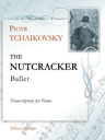 The Nutcracker. Ballet. Transcription for Piano