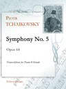 Symphony No. 5, op. 64. Transcription for Piano 4-Hands