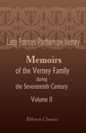 Memoirs of the Verney Family during the Seventeenth Century. Volume 2