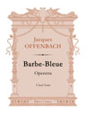 Barbe-Bleue. Operetta. Vocal Score. Text in French