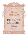 L'enfance du Christ. Trilogy. Vocal Score. Text in French, English, and German