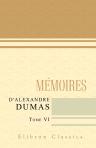 Mémoires d'Alexandre Dumas. Tome 6