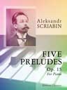 Five Preludes, op. 15. For Piano
